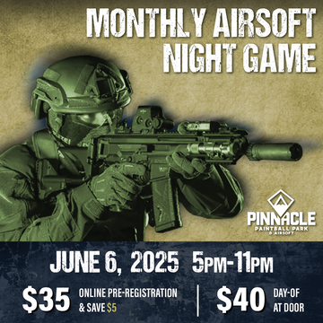 TICKET: Pinnacle Monthly Airsoft Night Game - June 6th 5-11pm